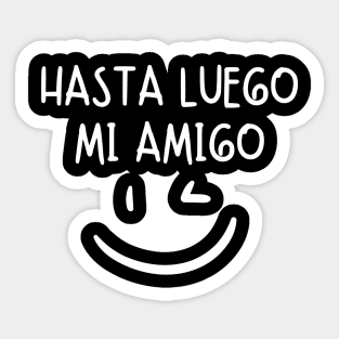 Hasta luego mi amigo Sticker